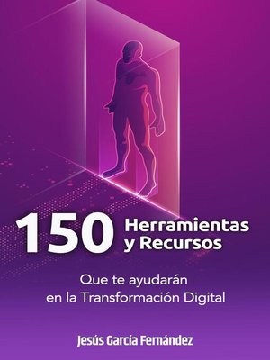 cover image of 150 herramientas y recursos que te ayudarán en la Transformación Digital